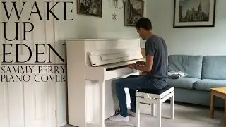 EDEN - Wake Up (Sammy Perry Piano Cover)