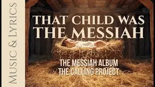 Worship song - THAT CHILD WAS THE MESSIAH - 