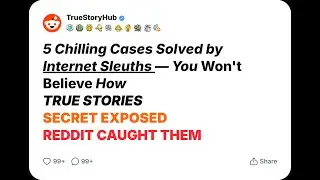 5 Chilling Cases Solved by Internet Sleuths &mdash; You Won't Believe How