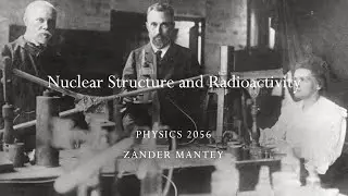 Physics 2056 Presentation - Nuclear Structure and Radioactivity