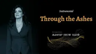 Through the ashes -  m&uacute;sica de marca MAKEUP BROW BAR