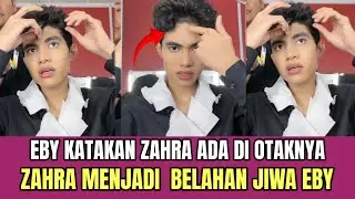 Live Eby Katakan Zahra Ada di Kepalanya, Zahra Menjadi Belahan Jiwa Eby!