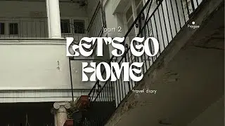 Let's go home part 2 | Prague travel diary | Visiting Europe's most beautiful city