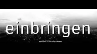 Как произносится einbringen на немецком языке?