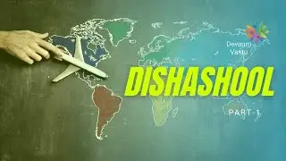Dishashool || Part-1 || Devaum Vastu