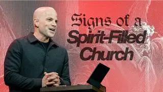 Signs of a Spirit-Filled Church | Acts 2:42-47