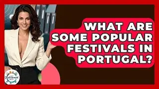 What Are Some Popular Festivals In Portugal? - Get Retirement Help