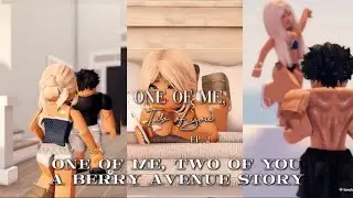 One of me, Two of you | A Berry Avenue Story