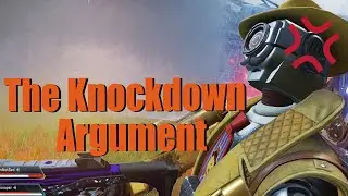 The Knockdown Argument - Apex Legends