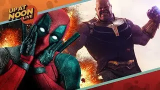Deadpool 2 Vs. Infinity War: Which Was Better? - Up At Noon Live!