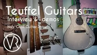 Teuffel Guitars / Interview & demos / VintageandRare.com / Holy Grail Guitar Show