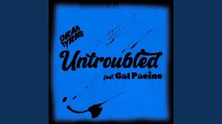 Untroubled (feat. Cal Pacino)