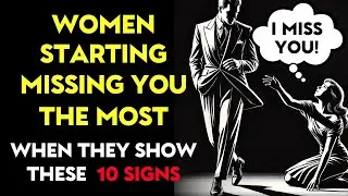 Women Starting Missing You The Most When They... | Stoicism