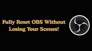 How to Fully Reset OBS Without Losing Your Scenes!