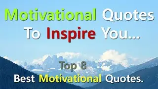Motivational Quotes To Inspire You With Audio... | Top 8 Best Motivational Quotes With Audio...