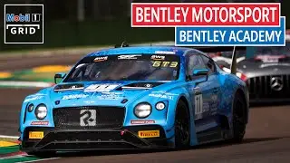 Driving for The Bentley Motorsport Academy | Mobil 1 The Grid