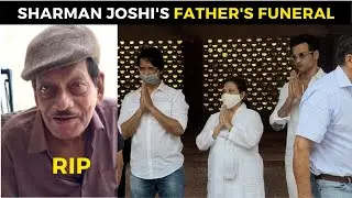 Sharman Joshi's father and actor Arvind Joshi PASSES AWAY | Celebs attend funeral