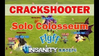 Insanity Flyff - Crackshooter Solo Colosseum