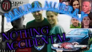 MAURA MURRAY - PART 71: NOTHING ACCIDENTAL (Mindshock TRUE CRIME Podcast) #mauramurray #truecrime