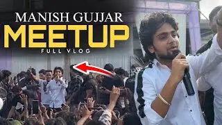 Manish Gujjar Meetup Vlog | पूरा Meetup बेकार हो गया | Shekhar Reddy Vlogs