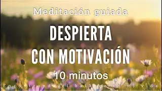 Meditaci&oacute;n de la Ma&ntilde;ana DESPIERTA con MOTIVACI&Oacute;N 💜☀️ - 10 minutos MINDFULNESS 