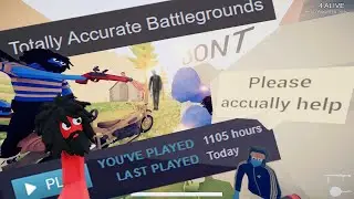1000 Hours of TABG | Totally Accurate Battlegrounds