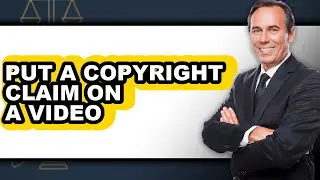 How to Put a Copyright Claim on a Video - Full Guide