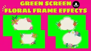 GREEN SCREEN TRANSITIONS | FLORAL FRAME EFFECT