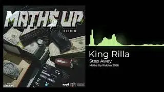 King Rilla - Step Away  (MATHS UP RIDDIM)