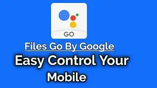 Files Go By Google: How to use files go app. Google files go  new app from Google