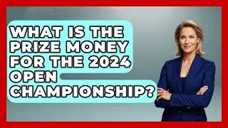 What Is The Prize Money For The 2024 Open Championship? - All About Golf Pros