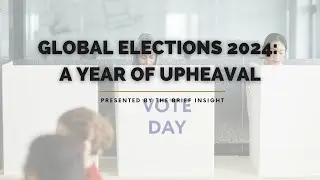 Elections in Review: The 2024 Global Political Landscape l The Brief Insight