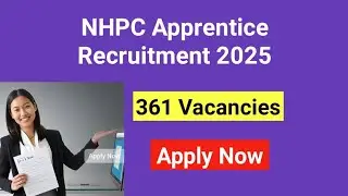 NHPC Apprentice Recruitment 2025 | 361 Vacancies | No Exam, No Fee | Apply Online Now!