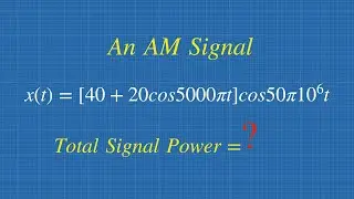 Calculate Total Power Of Amplitude Modulation Signal || Analog Communication Solved Problem