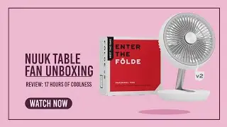 Nuuk Folde V2 Rechargeable Table Fan Unboxing And Review 17 Hours Run Time #nuuk #unboxingvideo 