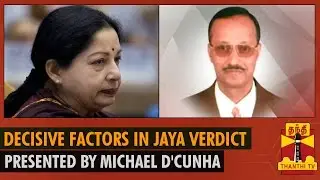Decisive Factors in Michael D'Cunha's Final Jayalalithaa Verdict in DA Case - Thanthi TV