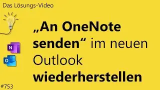 Das #L&ouml;sungsvideo 753: &bdquo;An OneNote senden&ldquo; im neuen Outlook wiederherstellen