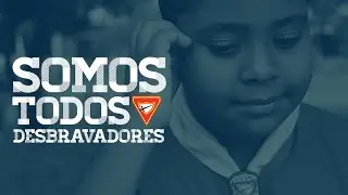 Somos todos Desbravadores