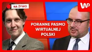 [NA ŻYWO] Poranne pasmo WP. Gośćmi:  Paweł Jabłoński i  Bartłomiej Kot