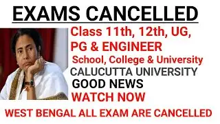 WB All Exam Cancelled Directly promoted for 11th,12th,College & Engineering students! Lockdown