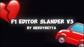 F1 EDITOR SLANDER V3 by NERDYBETTA