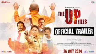 The UP Files Official Trailer | Manoj Joshi | Manjari Fadnis | Anil George | In Cinemas 26th July