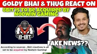 8bitGoldy & Thug React on 8bit is to be Acquired by Nodwin Gaming | Fake News! #8bitGoldy #8bitthug