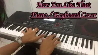 How You Like That - BLACKPINK (Piano/Keyboard Cover)
