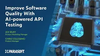Improve Software Quality with AI powered API Testing | Parasoft