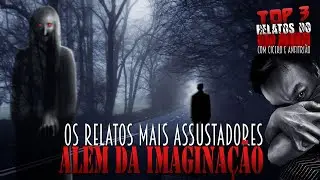 Top 3: Os relatos mais Assustadores Além da Imaginação - Com Cicero Augusto e Anfitrião | 1080p