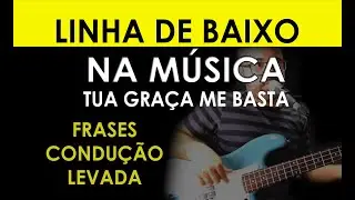 Contrabaixo na Música (Tua Graça me Basta) Frases - Condução - Saindo da Tonica