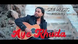 AYE Khuda - Official Teaser | SKV Music | Hrishikesh Singh | Aziz Zee