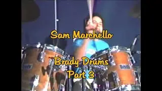Sam Marchello on Brady Drums 1988 - Part 3