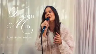 Luma Elpidio - VISTO EM MIM (Acústico)
